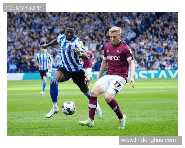 德比郡与切尔西对决前瞻分析及双方近期状态评估